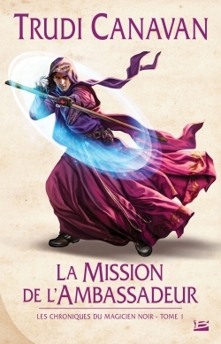 La Mission de l'ambassadeur, Les Chroniques du magicien noir (9782352948520-front-cover)