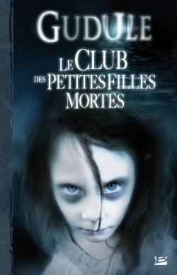 L'Intégrale des romans fantastiques T01 Le Club des petites filles mortes (9782352941675-front-cover)