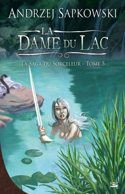 La Saga du Sorceleur T05 La Dame du lac, La Saga du Sorceleur (9782352944881-front-cover)