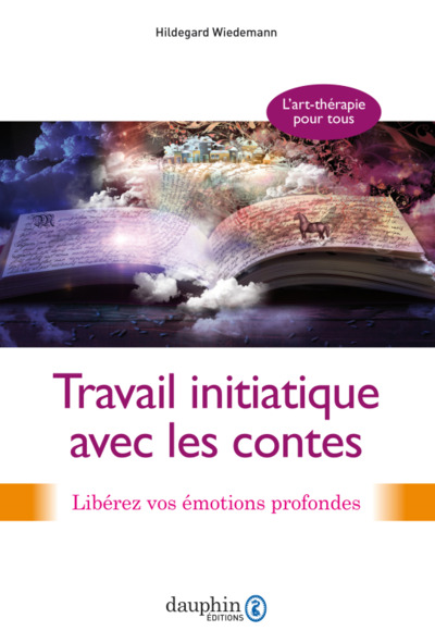Travail initiatique avec les contes, Psychologie des profondeurs et constellations systemiques (9782716316903-front-cover)