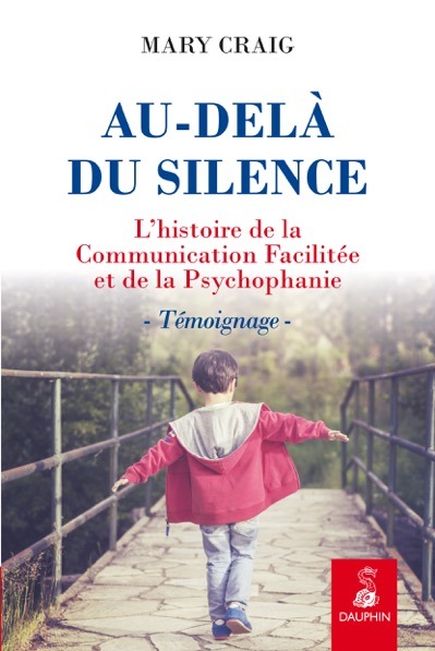 AU DELA DU SILENCE, HISTOIRE DE LA COMMUNNICATION FACILITEE ET DE LA PSYCHOPHANIE (9782716316118-front-cover)