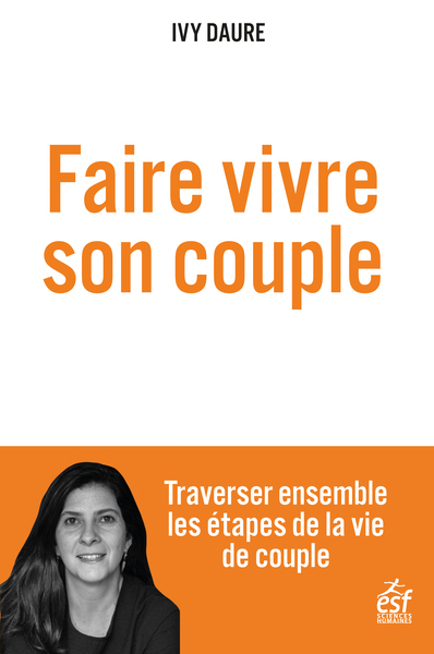 Faire vivre son couple, Traverser ensemble les étapes de la vie de couple (9782710148531-front-cover)