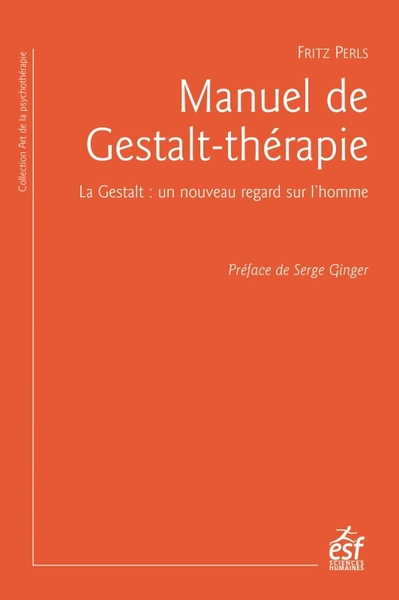 Manuel de gestalt-thérapie, La gestalt : un nouveau regard sur l'homme (9782710139935-front-cover)