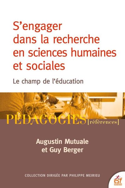 S'ENGAGER DANS LA RECHERCHE EN SCIENCES HUMAINES ET SOCIALES, LE CHAMP DE L'ÉDUCATION (9782710142799-front-cover)
