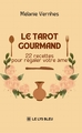Le tarot gourmand, 22 recettes pour régaler votre âme (9791043704482-front-cover)