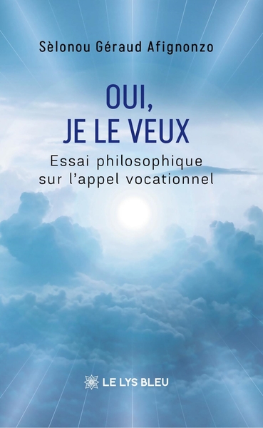 Oui, je le veux, Essai philosophique sur l'appel vocationnel (9791043704420-front-cover)