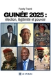 Guinée 2025 : élection, légitimité et pouvoir (9791043703829-front-cover)