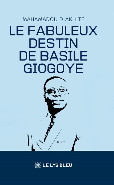 Le fabuleux destin de Basile Giogoye (9791043701689-front-cover)