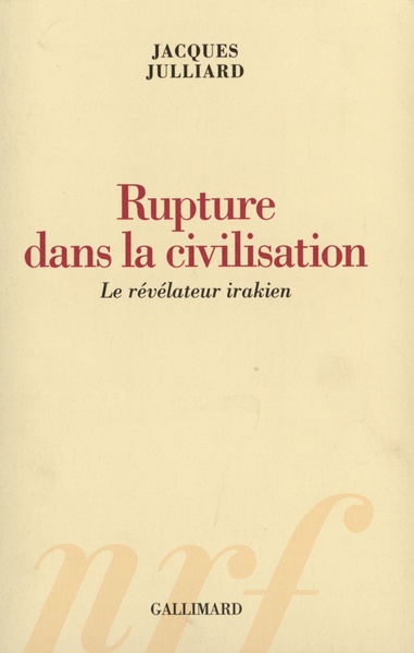 Rupture dans la civilisation, Le révélateur irakien (9782070746828-front-cover)