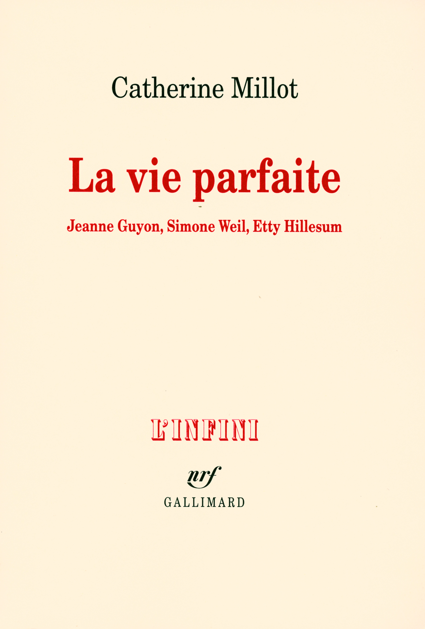 La vie parfaite, Jeanne Guyon, Simone Weil, Etty Hillesum (9782070781409-front-cover)