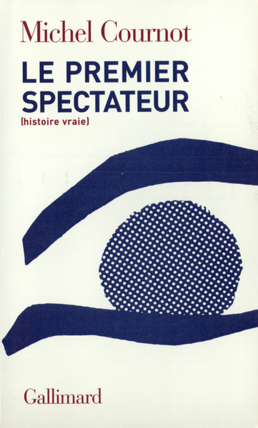 Le Premier spectateur, Histoire vraie (9782070730827-front-cover)