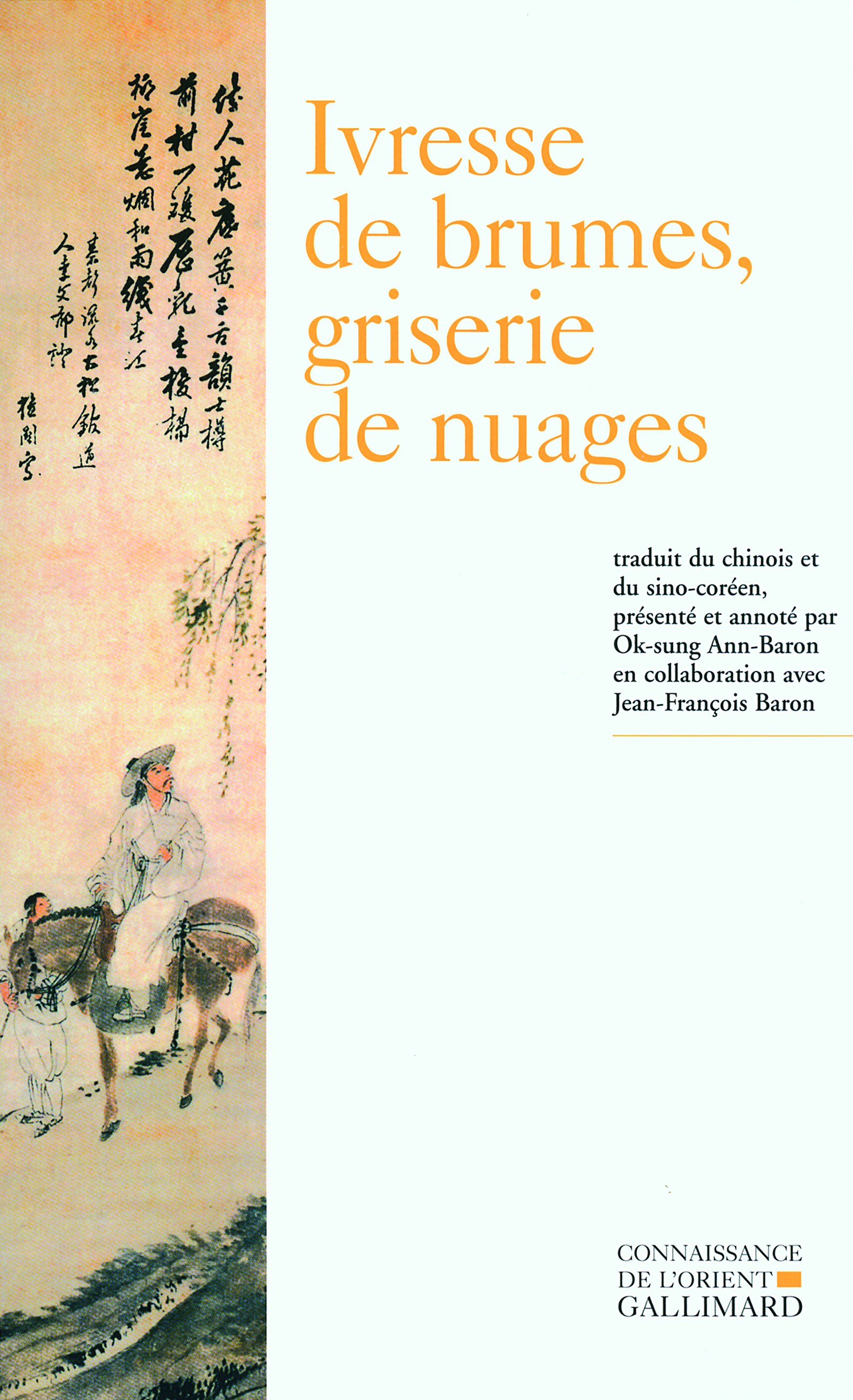 Ivresse de brumes, griserie de nuages, Poésie bouddhique coréenne (XIIIᵉ-XVIᵉ siècle) (9782070774913-front-cover)