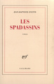 Les Spadassins, Véridique récit des exploits et des méfaits de Guillaume Du Prat, baron de Vitteaux, par son serviteur Antonio Z (9782070772742-front-cover)