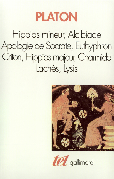 Hippias mineur - Alcibiade - Apologie de Socrate - Euthyphron - Criton - Hippias majeur - Charmide - Lachès - Lysis (9782070722365-front-cover)
