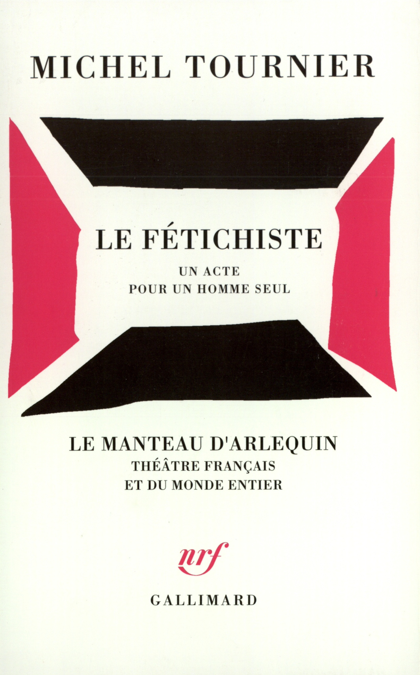 Le Fétichiste, Un acte pour un homme seul (9782070748884-front-cover)