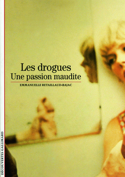 Les Drogues, Une passion maudite (9782070765577-front-cover)