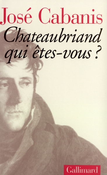 Chateaubriand, qui êtes-vous ? (9782070754366-front-cover)