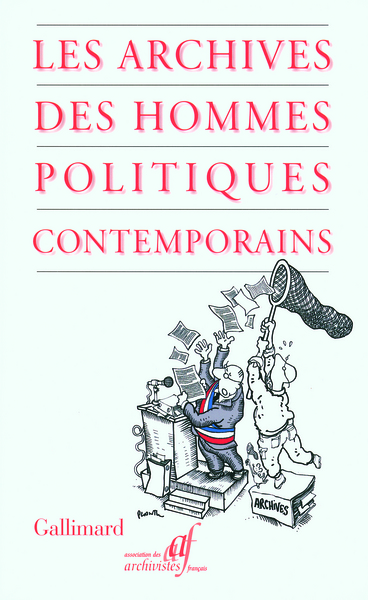 Les archives des hommes politiques contemporains (9782070784219-front-cover)