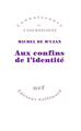 Aux confins de l'identité (9782070775316-front-cover)