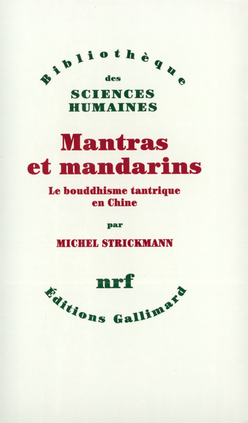 Mantras et mandarins, Le bouddhisme tantrique en Chine (9782070731800-front-cover)