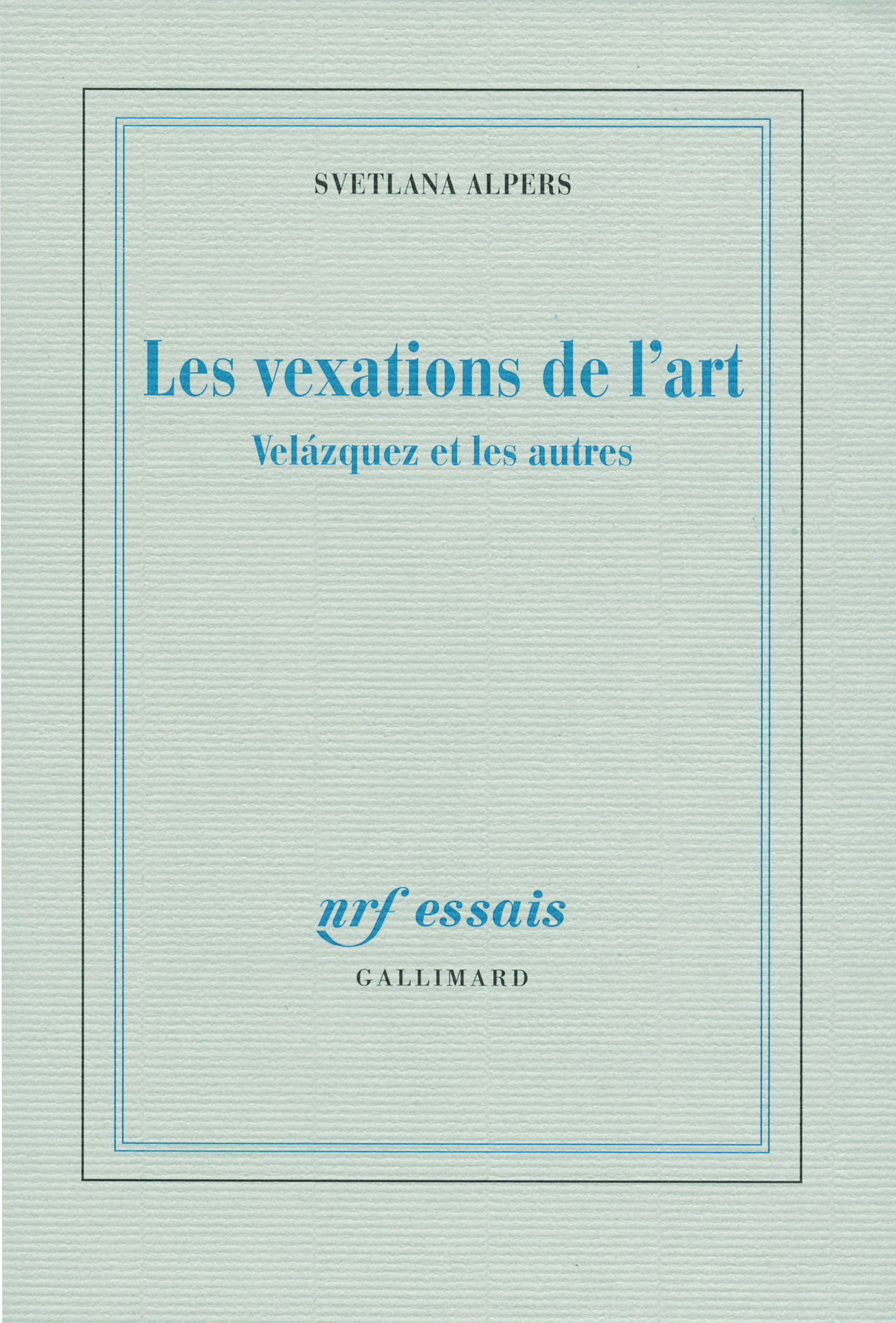 Les vexations de l'art, Velázquez et les autres (9782070774524-front-cover)