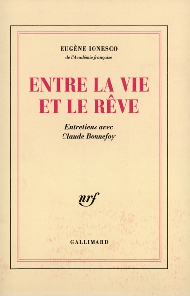 Entre la vie et le rêve, Entretiens avec Claude Bonnefoy (9782070746279-front-cover)