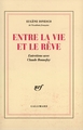 Entre la vie et le rêve, Entretiens avec Claude Bonnefoy (9782070746279-front-cover)