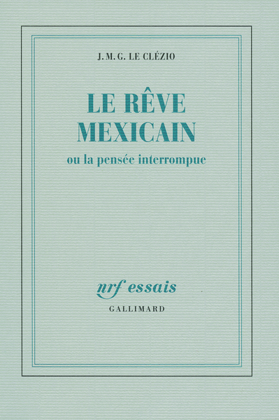 Le rêve mexicain ou La pensée interrompue (9782070713899-front-cover)
