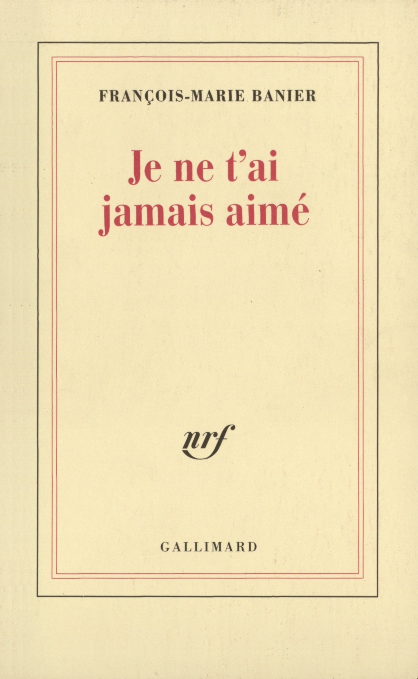 Je ne t'ai jamais aimé (9782070760374-front-cover)