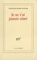 Je ne t'ai jamais aimé (9782070760374-front-cover)