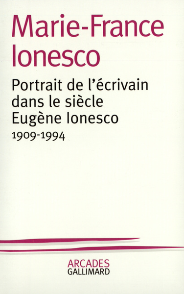 Portrait de l'écrivain dans le siècle : Eugène Ionesco (1909-1994) (9782070748105-front-cover)