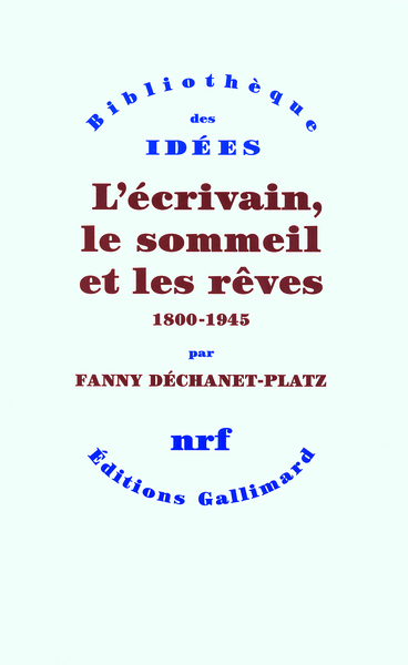 L'écrivain, le sommeil et les rêves, (1800-1945) (9782070785971-front-cover)