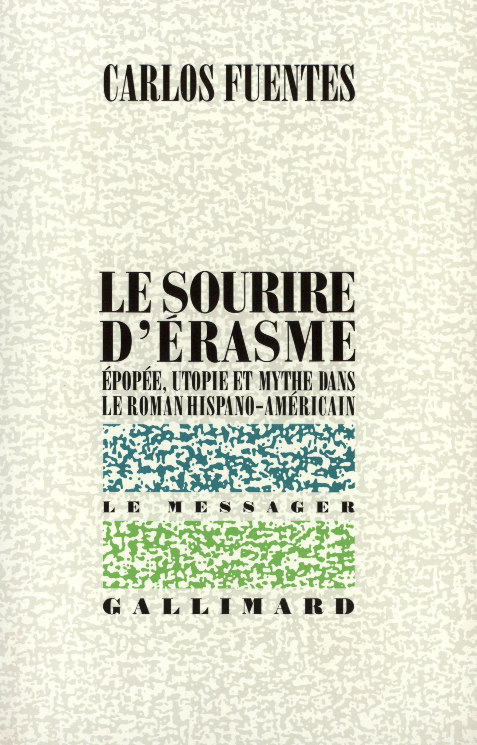 Le Sourire d'Érasme, Épopée, utopie et mythe dans le roman hispano-américain (9782070728237-front-cover)