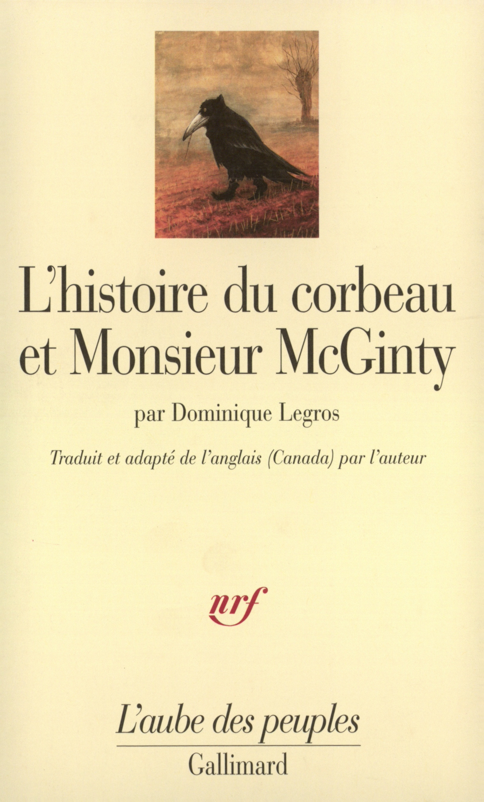 L'histoire du corbeau et monsieur McGinty un indien athapascan tutchone du Yukon raconte la création du monde, UN INDIEN ATHAPAS (9782070759743-front-cover)