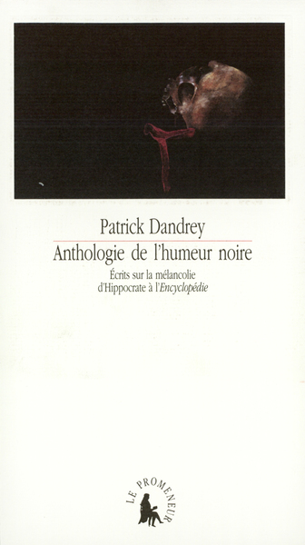 Anthologie de l'humeur noire, Écrits sur la mélancolie d'Hippocrate à l'Encyclopédie (9782070775477-front-cover)