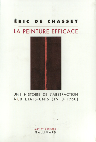 La Peinture efficace, Une histoire de l'abstraction aux États-Unis (1910-1960) (9782070757046-front-cover)