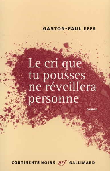 Le cri que tu pousses ne réveillera personne roman (9782070757565-front-cover)