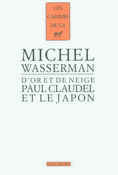 Paul Claudel et le Japon, D'or et de neige (9782070781522-front-cover)