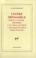 Lettre impossible hélas à signer, destinée à un seul lecteur à qui elle ne peut être envoyée (9782070709922-front-cover)