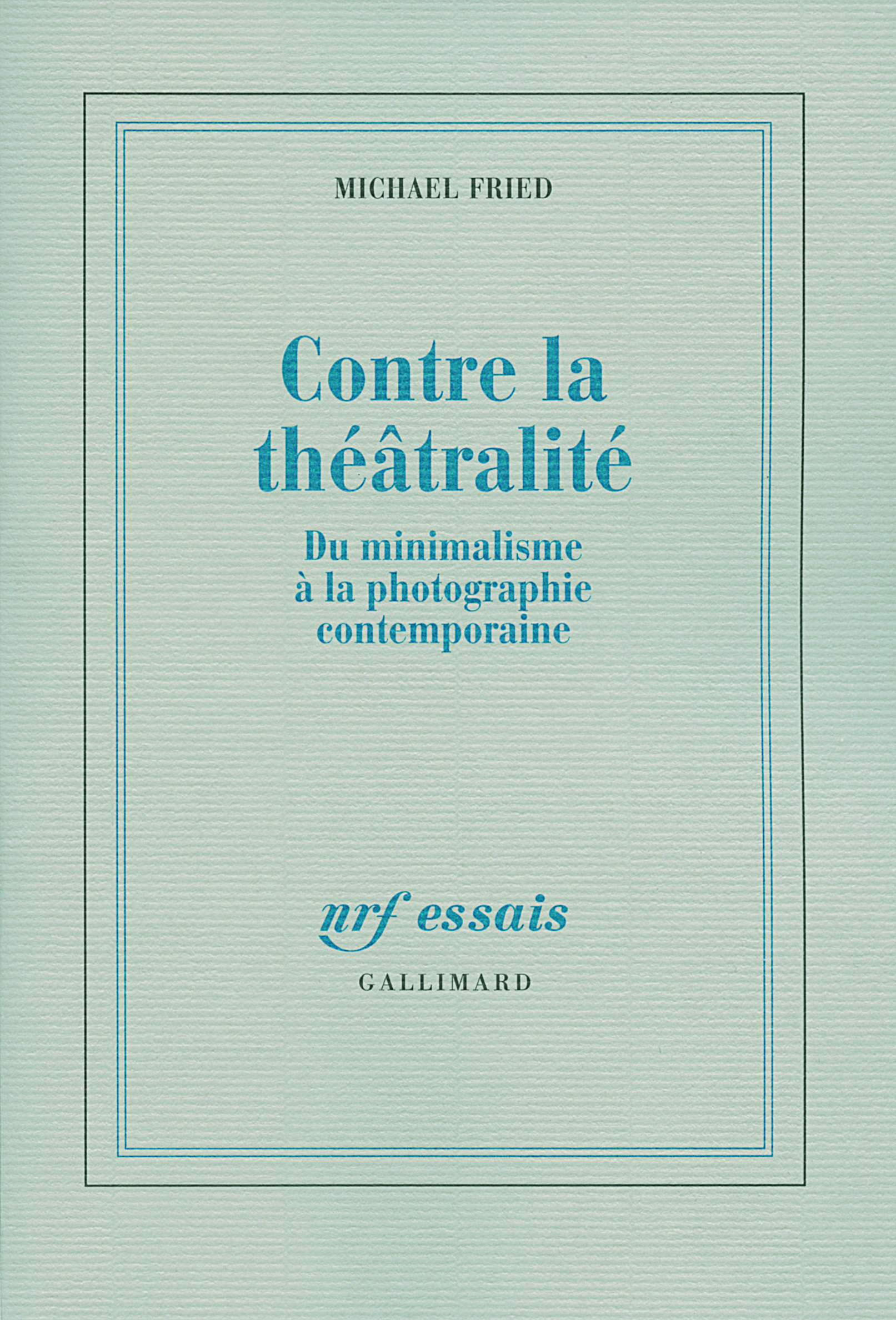 Contre la théâtralité, Du minimalisme à la photographie contemporaine (9782070775910-front-cover)
