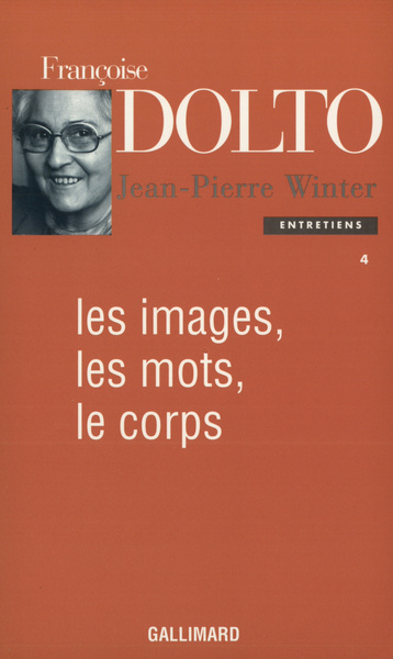 Entretiens, IV : Les Images, les mots, le corps (9782070763207-front-cover)