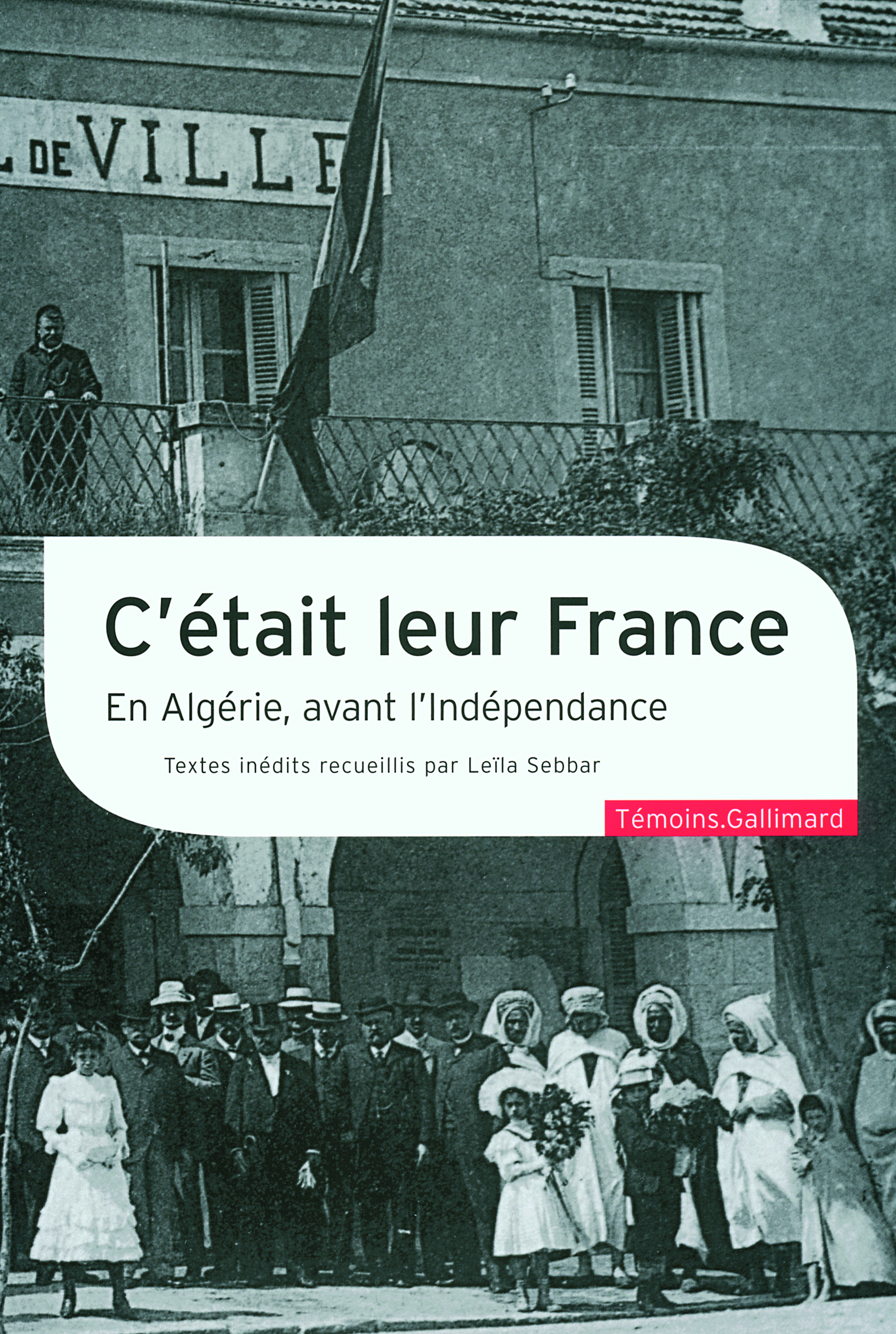 C'était leur France, En Algérie, avant l'Indépendance (9782070781690-front-cover)