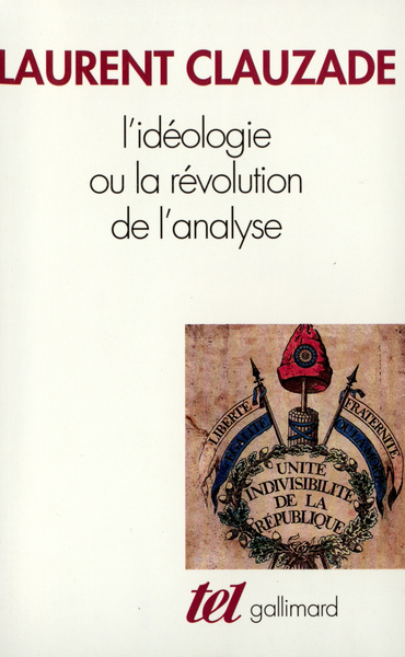 L'idéologie ou La révolution de l'analyse (9782070750375-front-cover)