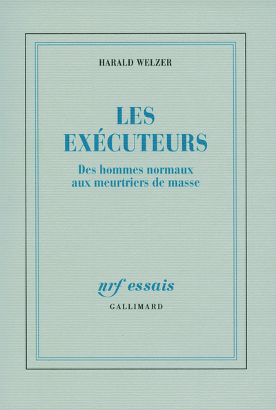 Les exécuteurs, Des hommes normaux aux meurtriers de masse (9782070779413-front-cover)