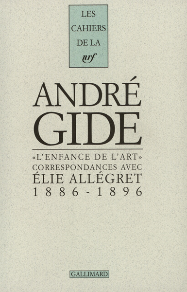 L'Enfance de l'Art, Correspondances avec Élie Allégret (1886-1896) (9782070751051-front-cover)