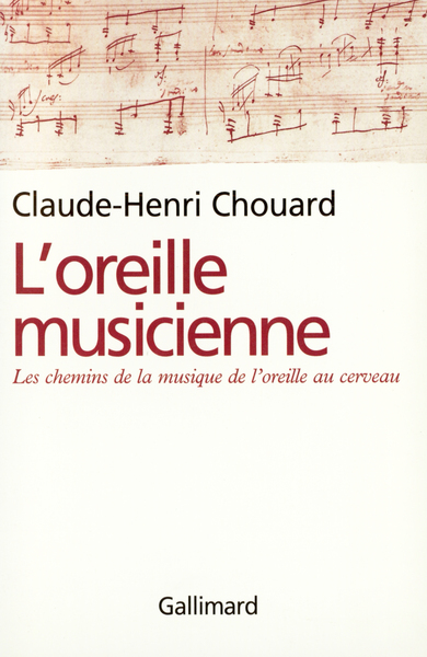 L'oreille musicienne, Les chemins de la musique de l'oreille au cerveau (9782070762125-front-cover)