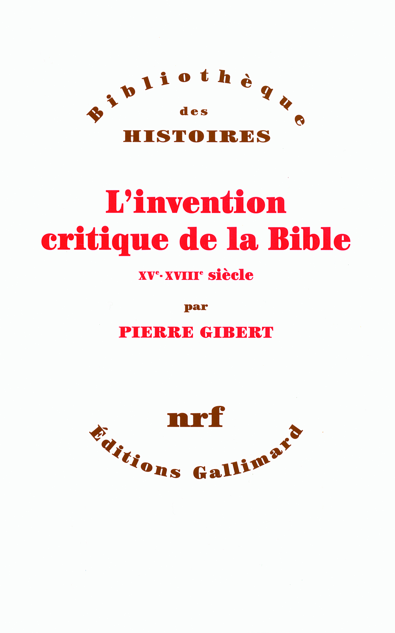 L'invention critique de la Bible, XVᵉ-XVIIIᵉ siècle (9782070786534-front-cover)