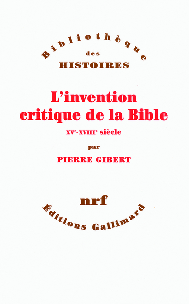 L'invention critique de la Bible, XVᵉ-XVIIIᵉ siècle (9782070786534-front-cover)