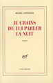 Je crains de lui parler la nuit (9782070723874-front-cover)