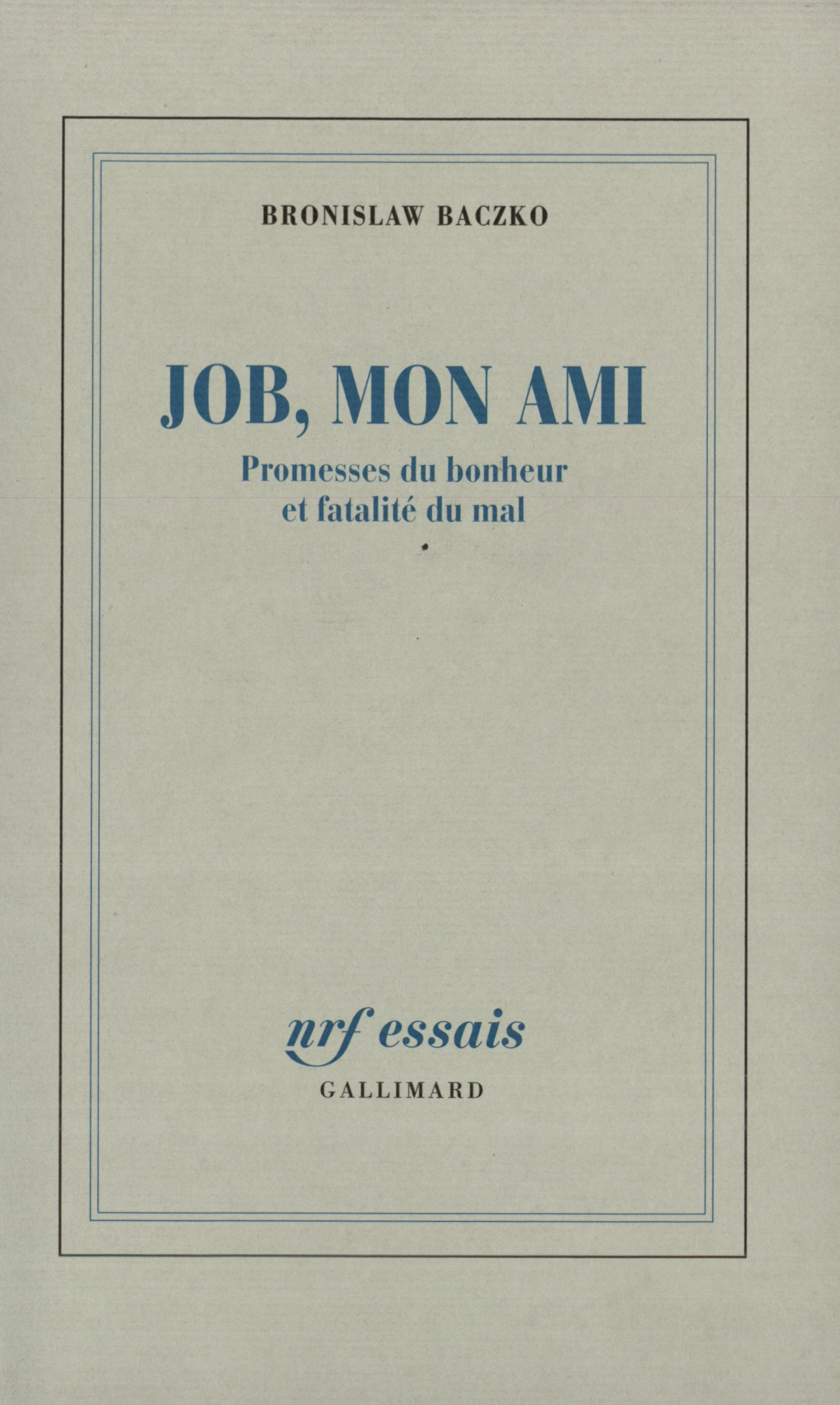 Job, mon ami, Promesses du bonheur et fatalité du mal (9782070748044-front-cover)
